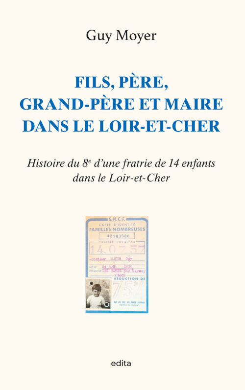 Fils, père, grand-père et maire dans le Loir-et-Cher - Moyer Guy