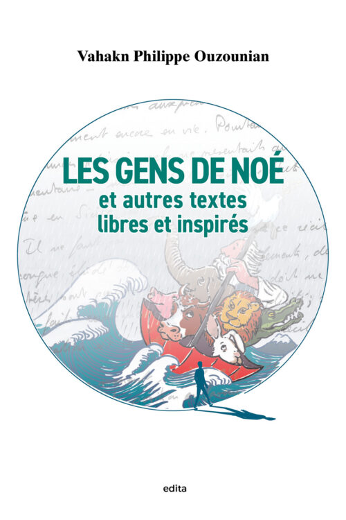Les gens de Noé - Ouzounian Vahakn Philippe